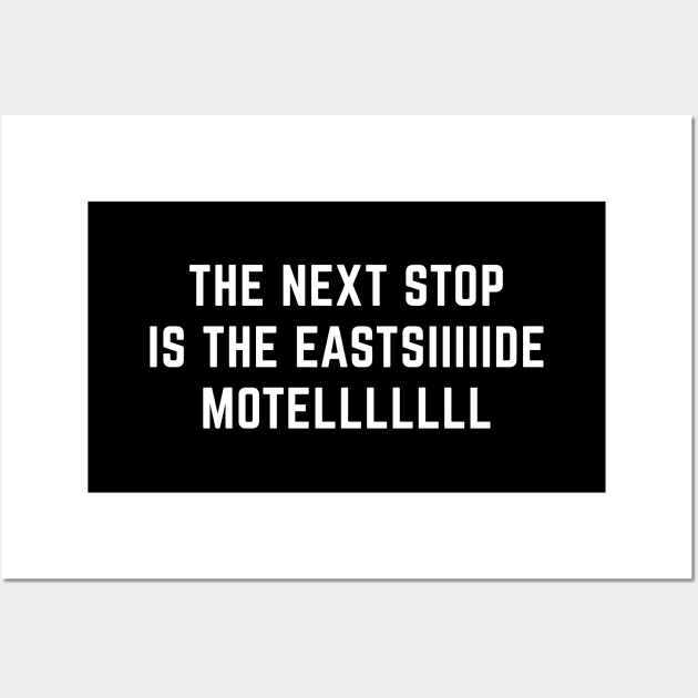 The next stop is the eastsiiiiide motellll Wall Art by BodinStreet
